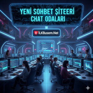 Yeni Sohbet Siteleri Chat Odaları